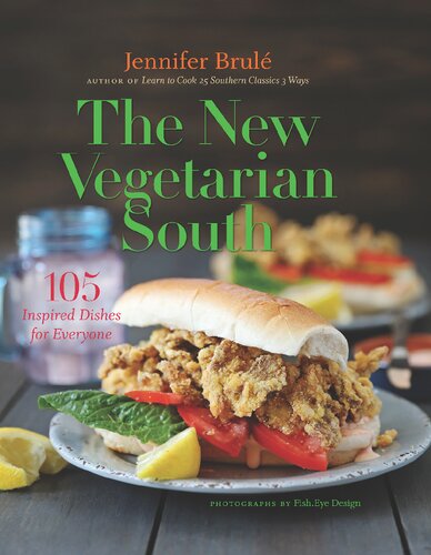The New Vegetarian South 105 Inspired Dishes For Everyone Illustrated Jennifer Brul Author