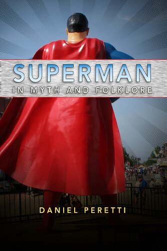 Superman In Myth And Folklore Daniel Peretti
