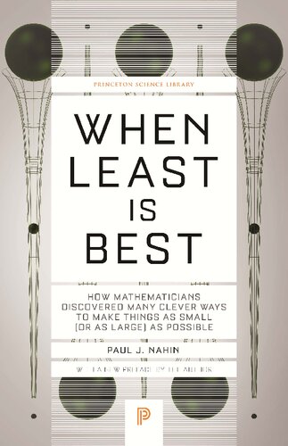 When Least Is Best How Mathematicians Discovered Many Clever Ways To Make Things As Small Or As Large As Possible New Paperback Edition Paul J Nahin