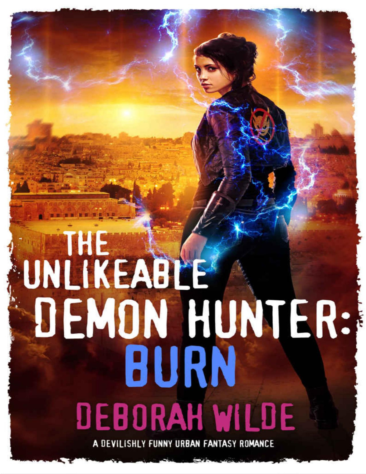 The Unlikeable Demon Hunter Burn A Devilishly Funny Urban Fantasy Romance Nava Katz Book 6 Deborah Wilde