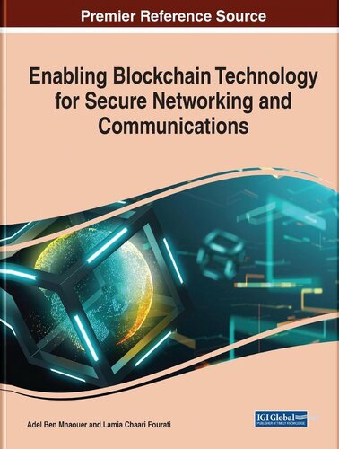 Enabling Blockchain Technology For Secure Networking And Communications Adel Ben Mnaouer