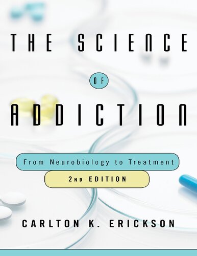 The Science Of Addiction From Neurobiology To Treatment 2nd Edition Carlton K Erickson