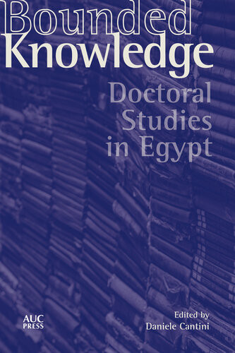 Bounded Knowledge Doctoral Studies In Egypt Daniele Cantini Editor
