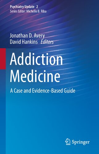 Addiction Medicine A Case And Evidencebased Guide Jonathan D Avery