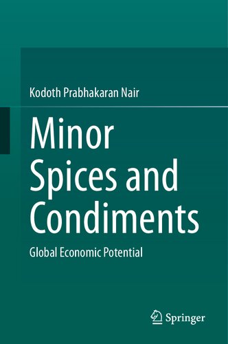 Minor Spices And Condiments Global Economic Potential Kodoth Prabhakaran Nair