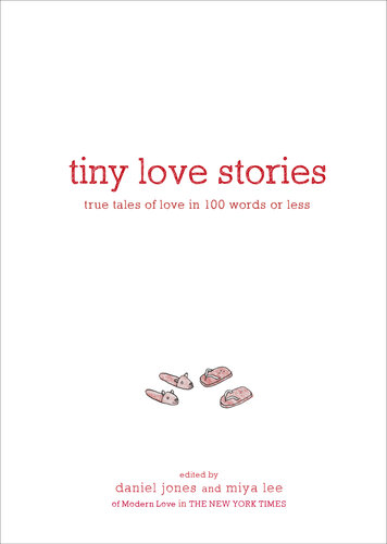 Tiny Love Stories True Tales Of Love In 100 Words Or Less Daniel Jones