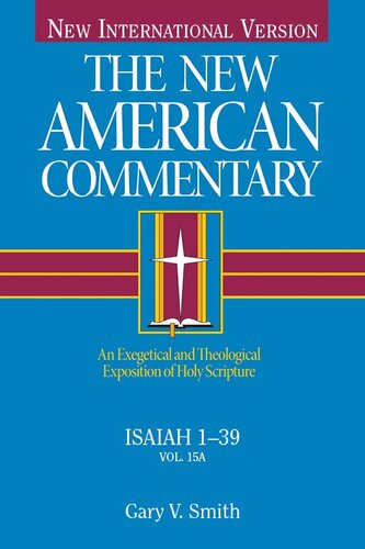 Isaiah 139 An Exegetical And Theological Exposition Of Holy Scripture Gary V Smith