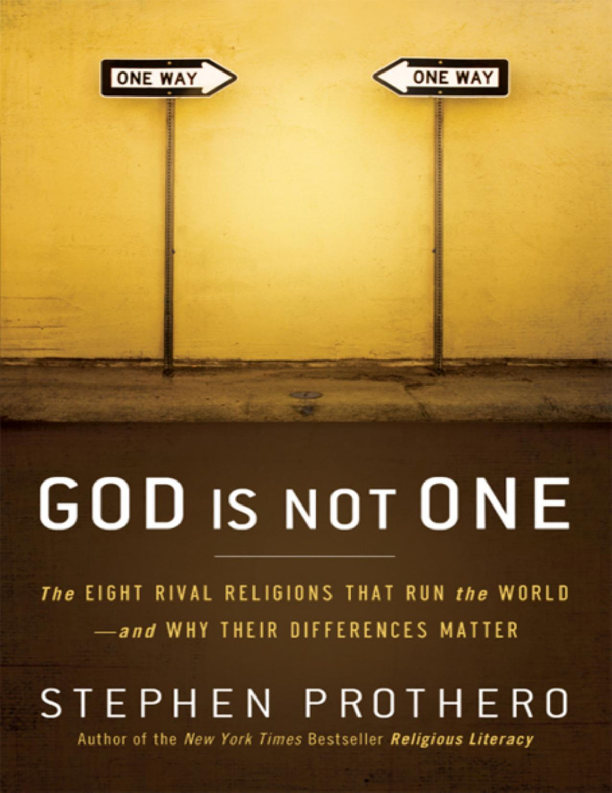 God Is Not One The Eight Rival Religions That Run The World Stephen Prothero