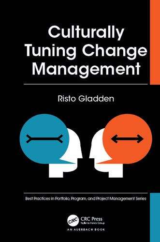 Culturally Tuning Change Management 1st Edition Risto Gladden