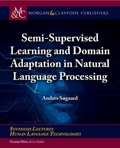 Semisupervised Learning And Domain Adaptation In Natural Language Processing 1st Edition Anders Sogaard