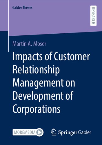 Impacts Of Customer Relationship Management On Development Of Corporations Martin A Moser