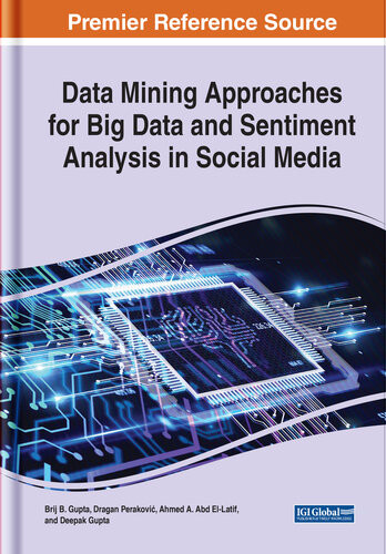 Data Mining Approaches For Big Data And Sentiment Analysis In Social Media Brij B Gupta