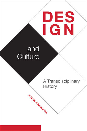Design And Culture A Transdisciplinary History Maurice Barnwell