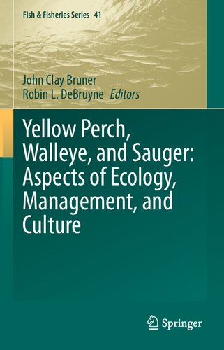 Yellow Perch Walleye And Sauger Aspects Of Ecology Management And Culture John Clay Bruner