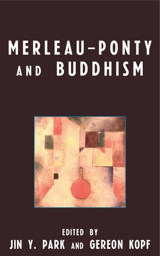 Merleauponty And Buddhism Jin Y Park Editor Gereon Kopf Editor