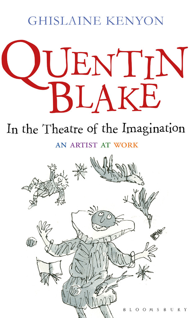 Quentin Blake In The Theatre Of The Imagination Ghislaine Kenyon