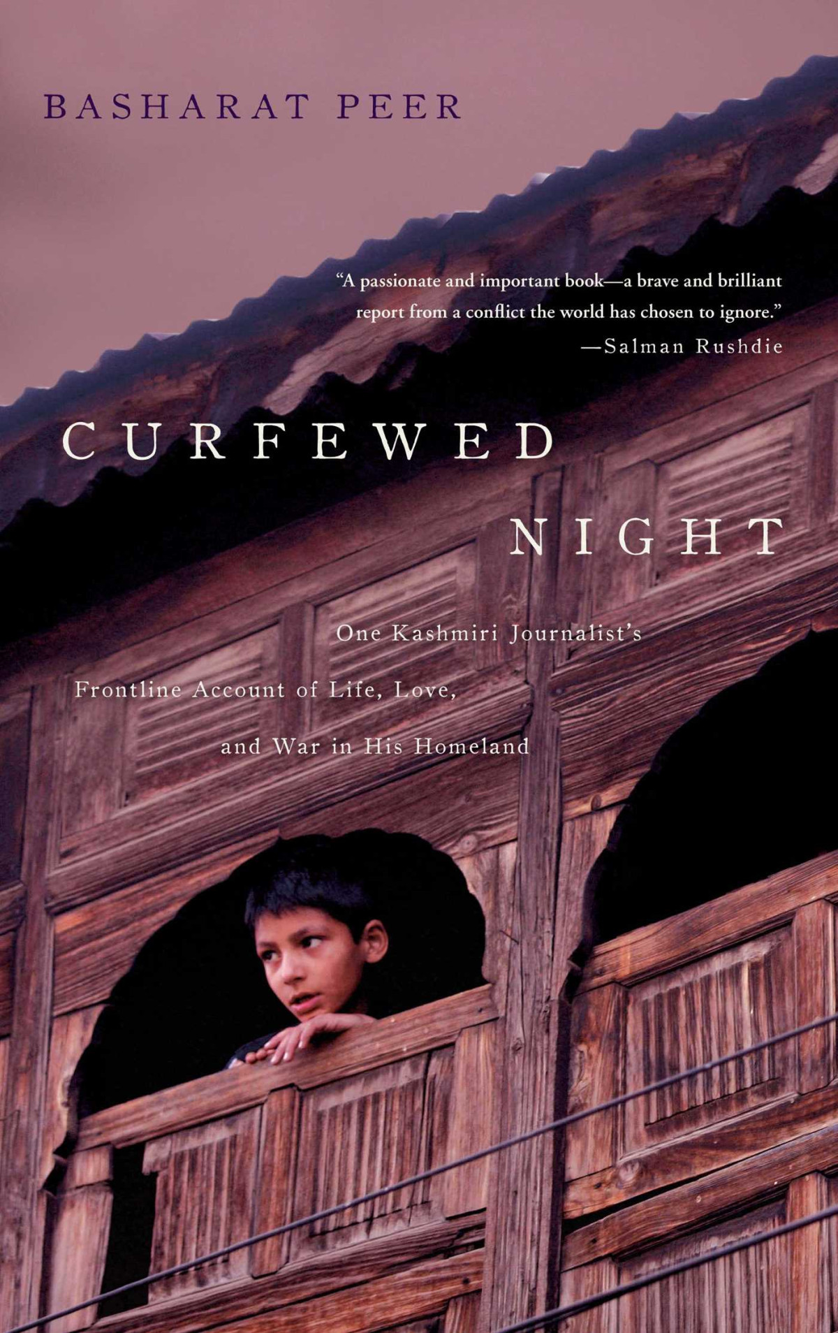 Curfewed Night A Frontline Memoir Of Life Love And War In Kashmir Epub Edition Peer