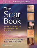 The Scar Book Formation Mitigation Rehabilitation And Prevention 1st Edition Krakowski