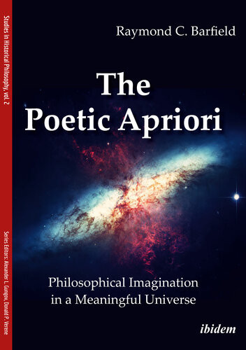 The Poetic Apriori Philosophical Imagination In A Meaningful Universe Barfield