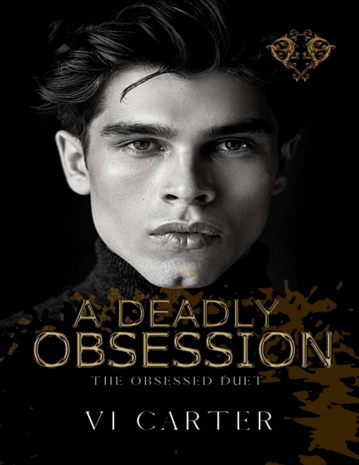 A Deadly Obsession A Dark Arranged Marriage Romance The Obsessed Duet Book 1 Vi Carter