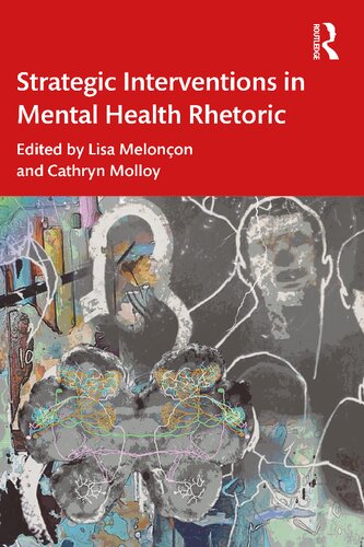 Strategic Interventions In Mental Health Rhetoric 1st Edition Lisa Melonon Editor