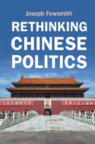 Rethinking Chinese Politics 1st Edition Joseph Fewsmith