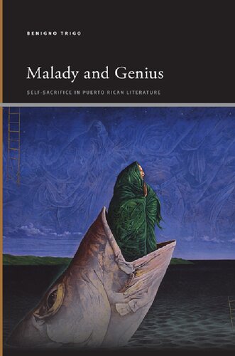 Malady And Genius Selfsacrifice In Puerto Rican Literature Benigno Trigo