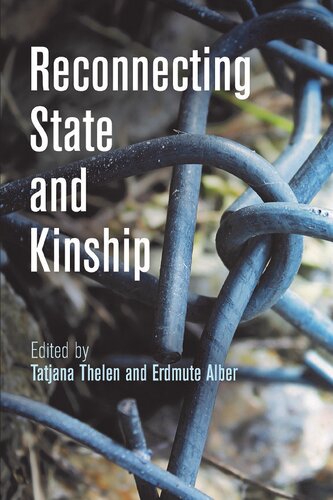 Reconnecting State And Kinship Temporalities Scales Classifications Tatjana Thelen Editor