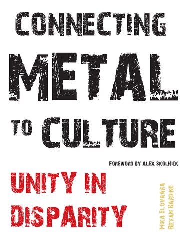 Connecting Metal To Culture Unity In Disparity Mika Elovaara Editor