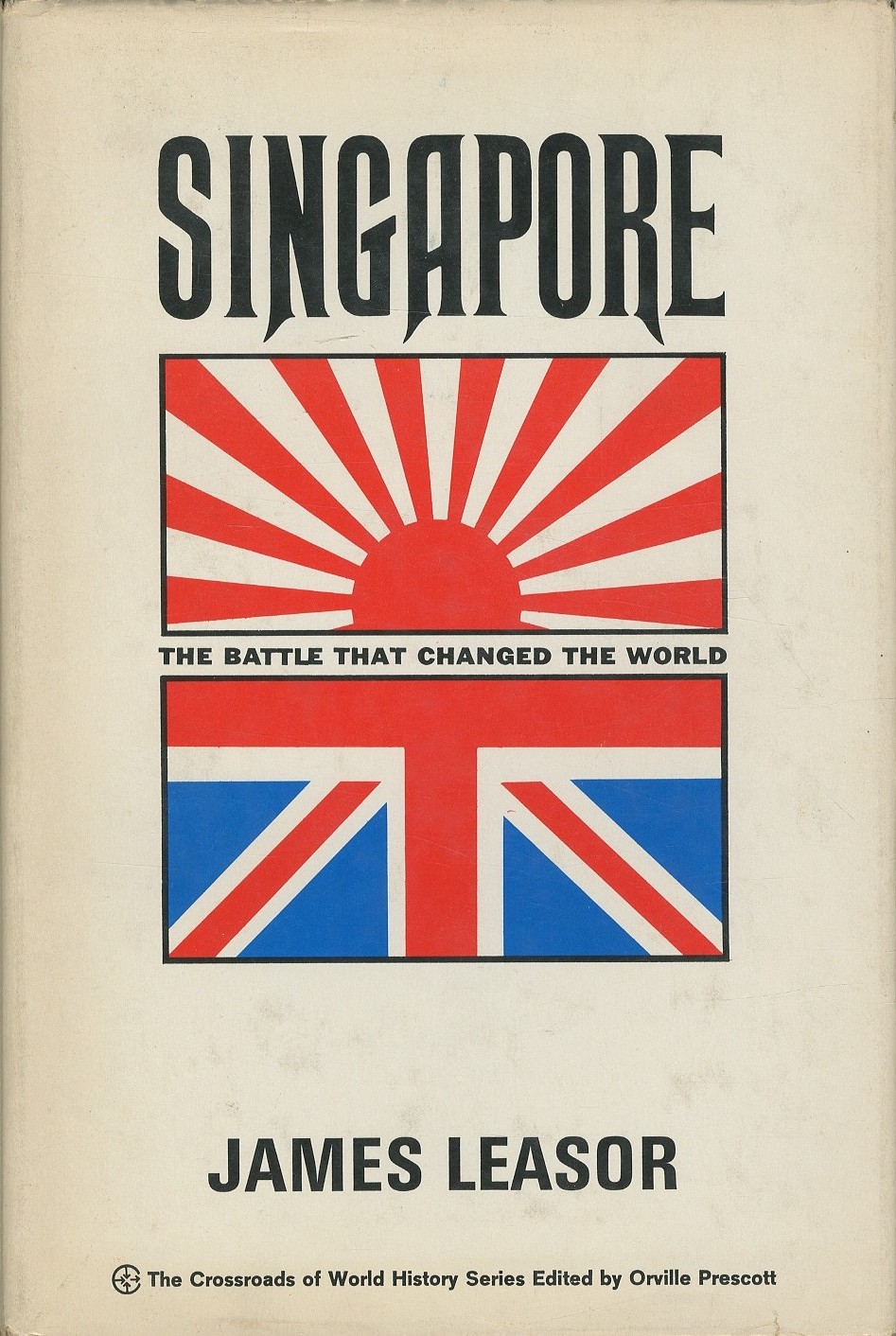 Singapore The Battle That Changed The World Leasor James