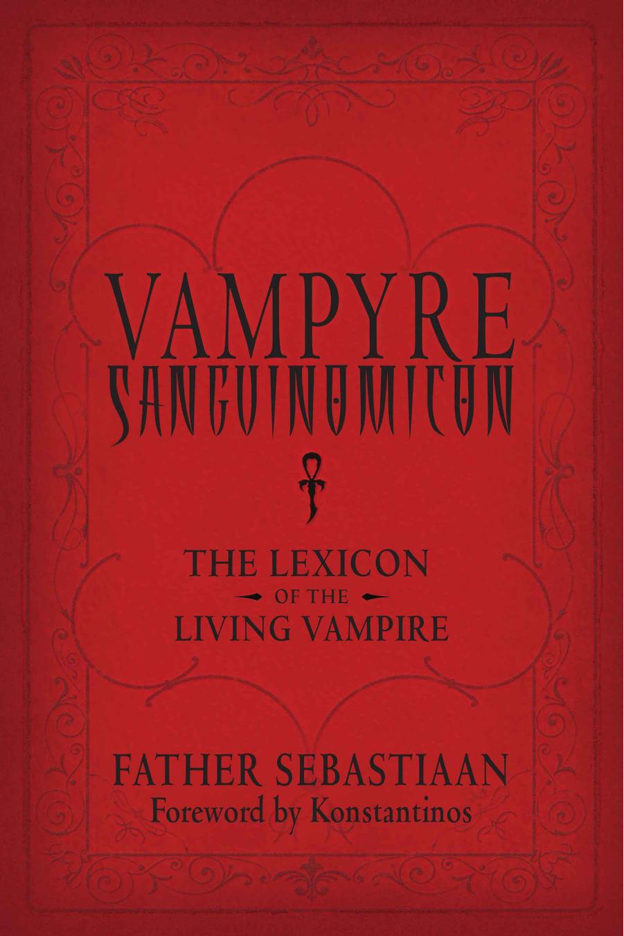 The Complete Vampyre Sanguinomicon Santisima Father Sebastiaan