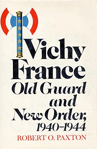 Vichy France Old Guard And New Order 19401944 Robert O Paxton