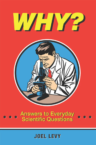 Why Answers To Everyday Scientific Questions Joel Levy