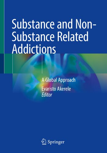 Substance And Nonsubstance Related Addictions A Global Approach Evaristo Akerele