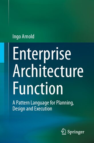 Enterprise Architecture Function A Pattern Language For Planning Design And Execution Ingo Arnold
