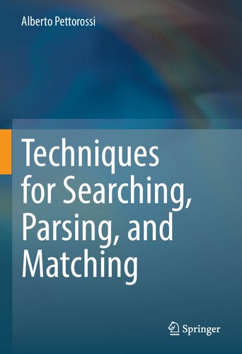 Techniques For Searching Parsing And Matching Alberto Pettorossi