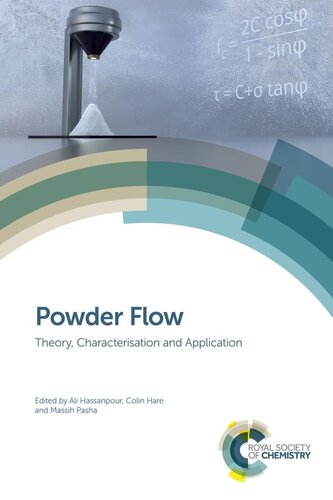 Powder Flow Theory Characterisation And Application Ali Hassanpour