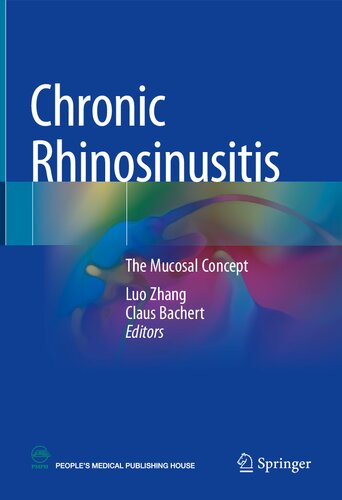 Chronic Rhinosinusitis The Mucosal Concept Luo Zhang Claus Bachert Eds