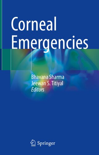 Corneal Emergencies Bhavana Sharma Jeewan S Titiyal Eds