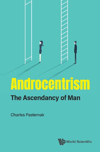 Androcentrism The Ascendancy Of Man Charles Pasternak