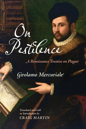 On Pestilence A Renaissance Treatise On Plague Girolamo Mercuriale