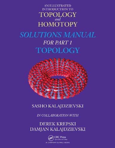 An Illustrated Introduction To Topology And Homotopy Solutions Manual For Part 1 Topology 1st Edition Sasho Kalajdzievski Derek Krepski