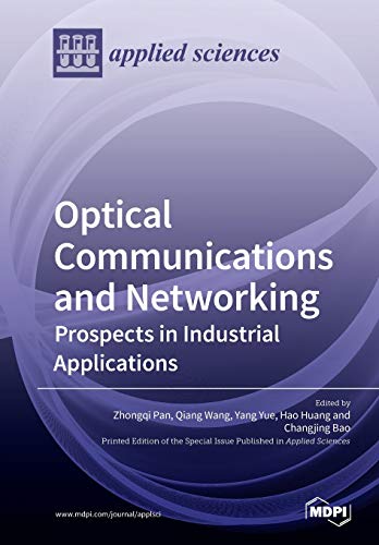 Optical Communications And Networking Prospects In Industrial Applications Illustrated Zhongqi Pan Editor