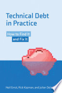 Technical Debt In Practice How To Find It And Fix It Ernst Neil