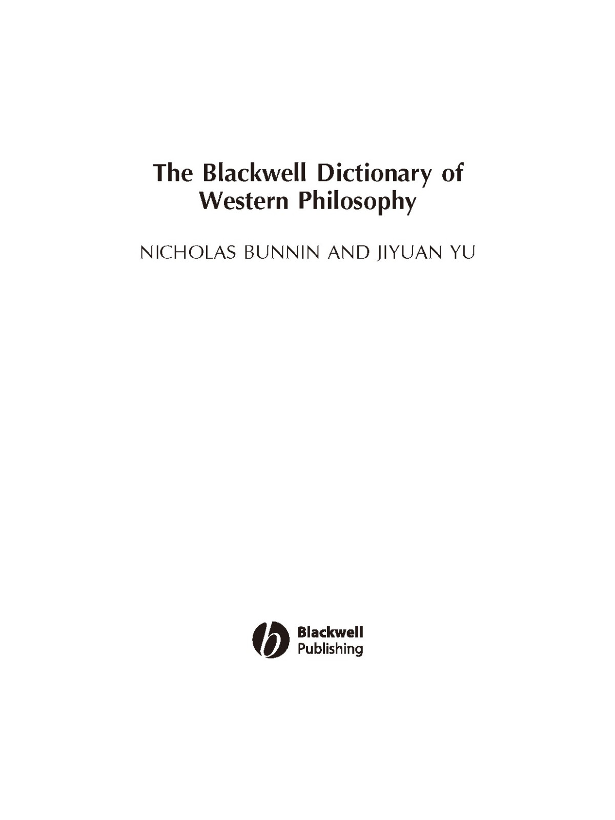 The Blackwell Dictionary Of Western Philosophy Nicholas Bunnin Jiyuan Yu