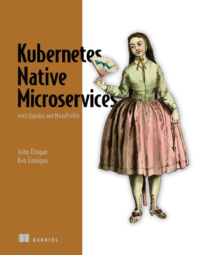 Kubernetes Native Microservices With Quarkus And Microprofile 1st Edition John Clingan