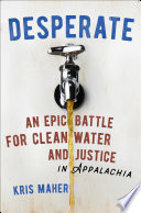 Desperate An Epic Battle For Clean Water And Justice In Appalachia Maher