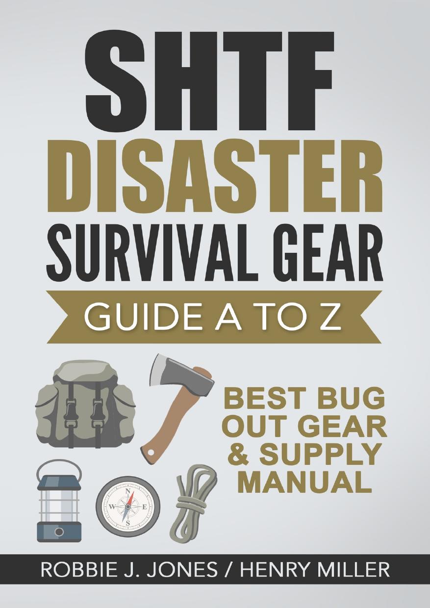 Shtf Disaster Survival Gear Guide A To Z Best Bug Out Gear Supply Manual Miller
