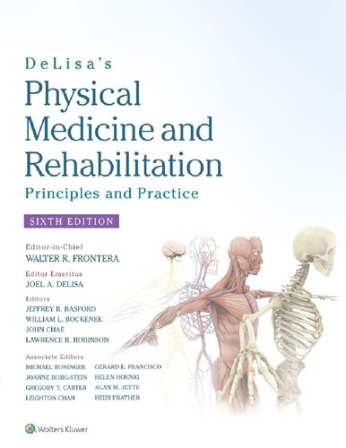Delisas Physical Medicine And Rehabilitation Principles And Practice 6th Edition 6th Walter R Frontera Editor In Chief