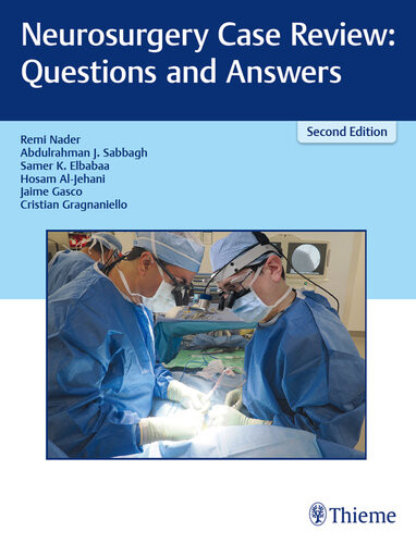 Neurosurgery Case Review Questions And Answers 2nd Edition 2nd Edition Remi Nader